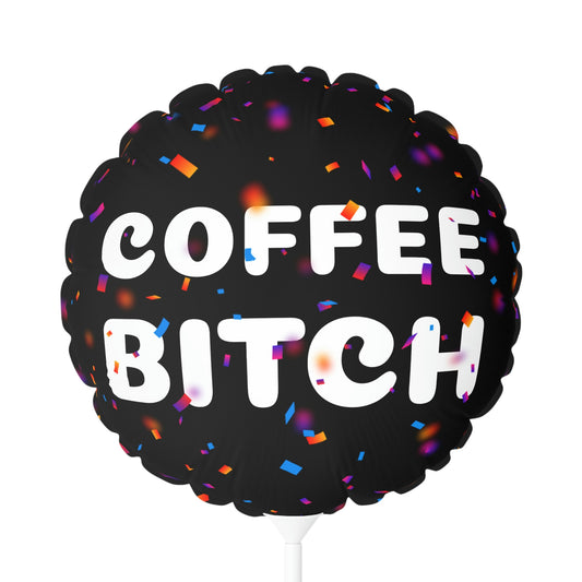 Coffee Bitch 11" Round Balloon (black)