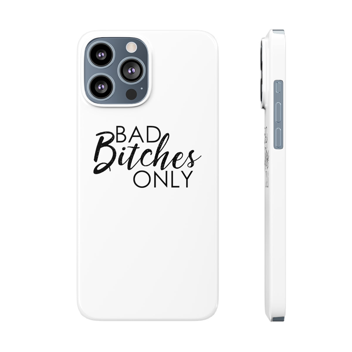 Bad Bitches Only - Phone Cases, Case-Mate